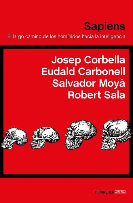 SAPIENS.EL LARGO CAMINO DE LOS HOMÍNIDOS HACIA LA INTELIGENCIA | 9788499427430 | CARBONELL,EUDALD/MOYÀ,SALVADOR/SALA,ROBERT/CORBELLA DOMÈNECH,JOSEP | Libreria Geli - Librería Online de Girona - Comprar libros en catalán y castellano