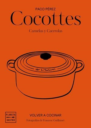 COCOTTES.CAZUELAS Y CACEROLAS | 9788408197546 | GARCÍA-ARBÓS,SALVADOR/PÉREZ,PACO | Llibreria Geli - Llibreria Online de Girona - Comprar llibres en català i castellà