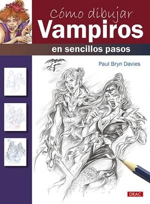 CÓMO DIBUJAR VAMPIROS EN SENCILLOS PASOS | 9788498746082 | BRYN DAVIES,PAUL | Libreria Geli - Librería Online de Girona - Comprar libros en catalán y castellano