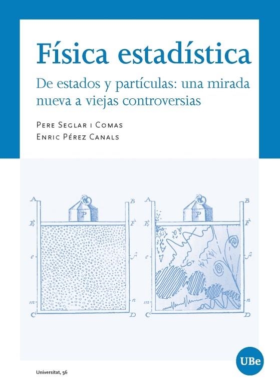 FÍSICA ESTADÍSTICA.DE ESTADOS Y PARTÍCULAS:UNA MIRADA NUEVA A VIEJAS CONTROVERSIAS | 9788491681090 | SEGLAR I COMAS,PERE/PÉREZ CANALS,ENRIC | Libreria Geli - Librería Online de Girona - Comprar libros en catalán y castellano