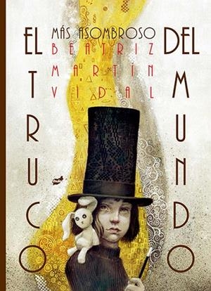 EL TRUCO MÁS ASOMBROSO DEL MUNDO | 9788416817405 | MARTÍN VIDAL,BEATRIZ | Libreria Geli - Librería Online de Girona - Comprar libros en catalán y castellano