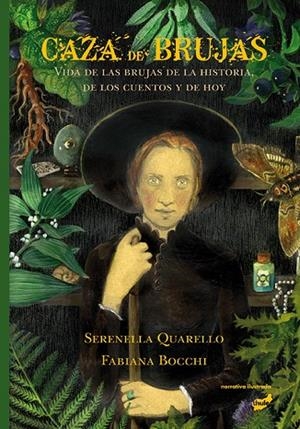 CAZA DE BRUJAS.VIDA DE LAS BRUJAS DE LA HISTORIA,DE LOS CUENTOS Y DE HOY | 9788416817412 | QUARELLO,SERENELLA | Libreria Geli - Librería Online de Girona - Comprar libros en catalán y castellano