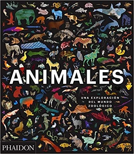 ANIMALES.UNA EXPLORACIÓN DEL MUNDO ZOOLÓGICO | 9780714877907 | Libreria Geli - Librería Online de Girona - Comprar libros en catalán y castellano