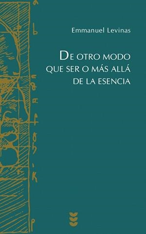 DE OTRO MODO QUE SER O MAS ALLA DE LA ESENCIA | 9788430110230 | LEVINAS,EMMANUEL | Llibreria Geli - Llibreria Online de Girona - Comprar llibres en català i castellà