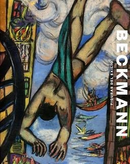 MAX BECKMANN.FIGURAS DEL EXILIO | 9788417173210 | LLORENS SERRA,TOMÀS | Llibreria Geli - Llibreria Online de Girona - Comprar llibres en català i castellà