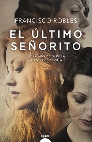 EL ÚLTIMO SEÑORITO | 9788491890355 | ROBLES,FRANCISCO | Libreria Geli - Librería Online de Girona - Comprar libros en catalán y castellano
