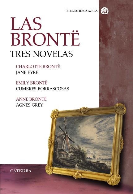 LAS BRONTË.TRES NOVELAS (JANE EYRE/CUMBRES BORRASCOSAS/AGNES GREY) | 9788437639185 | Libreria Geli - Librería Online de Girona - Comprar libros en catalán y castellano