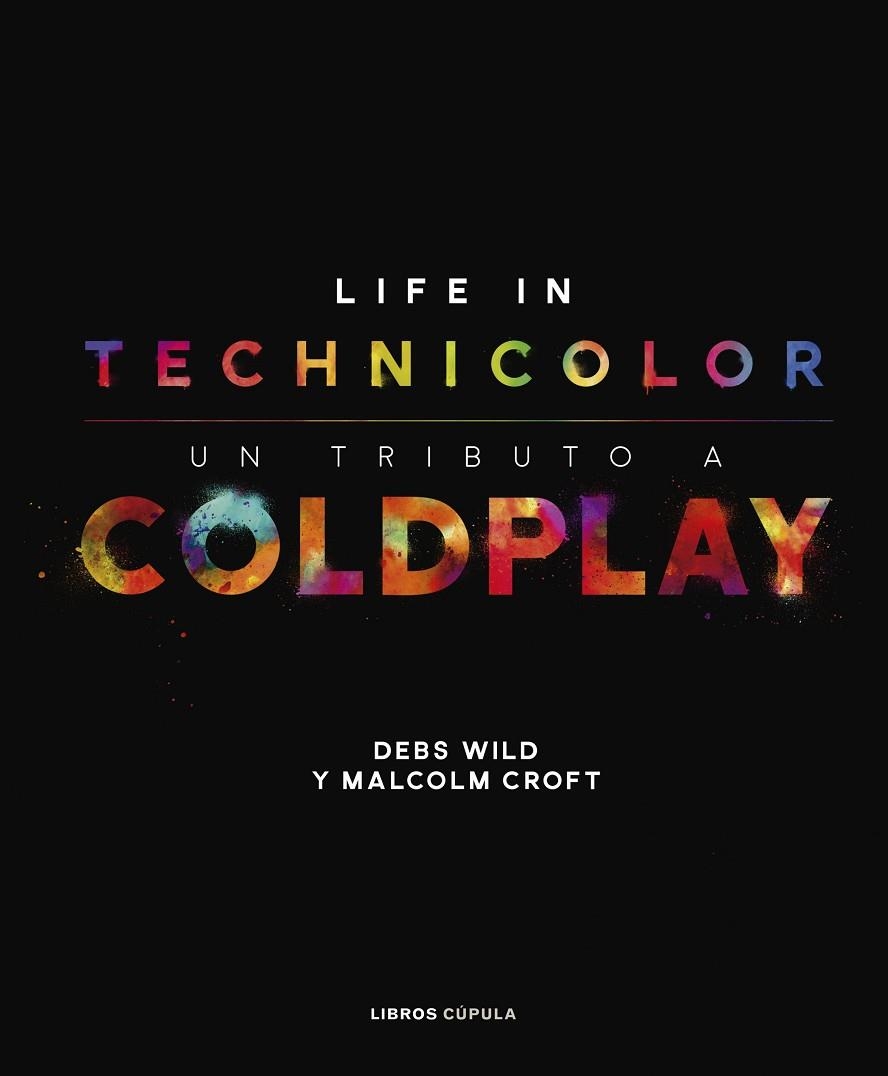 COLDPLAY.LIFE IN TECHNICOLOR | 9788448025113 | CROFT,MALCOLM/WILD,DEBS | Libreria Geli - Librería Online de Girona - Comprar libros en catalán y castellano