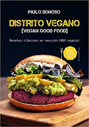 DISTRITO VEGANO.RECETAS CLÁSICAS EN VERSIÓN 100% VEGETAL | 9788494948602 | DONOSO,PABLO | Libreria Geli - Librería Online de Girona - Comprar libros en catalán y castellano