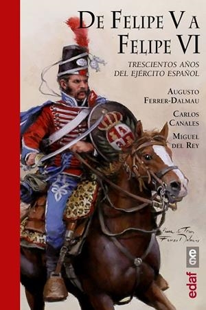 DE FELIPE V A FELIPE VI | 9788441438910 | CANALES, CARLOS/DEL REY, MIGUEL | Libreria Geli - Librería Online de Girona - Comprar libros en catalán y castellano