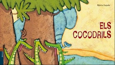 ELS COCODRILS | 9788447937561 | DUPUIS,SYLVIA | Llibreria Geli - Llibreria Online de Girona - Comprar llibres en català i castellà