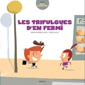 LES TRIFULGUES D'EN FERMÍ | 9788447937462 | FIGUERAS ADELL,NÚRIA | Libreria Geli - Librería Online de Girona - Comprar libros en catalán y castellano