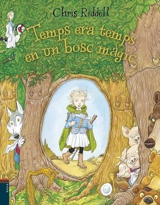 TEMPS ERA TEMPS EN UN BOSC MÀGIC | 9788447937394 | RIDDELL,CHRIS | Libreria Geli - Librería Online de Girona - Comprar libros en catalán y castellano
