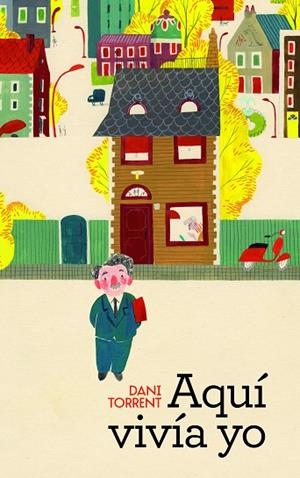 AQUÍ VIVÍA YO | 9788414016060 | TORRENT RIBA,DANI | Llibreria Geli - Llibreria Online de Girona - Comprar llibres en català i castellà