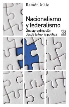 NACIONALISMO Y FEDERALISMO | 9788432319310 | MÁIZ,RAMÓN | Llibreria Geli - Llibreria Online de Girona - Comprar llibres en català i castellà