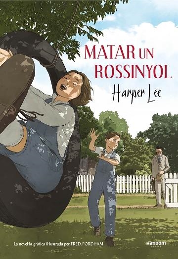 MATAR UN ROSSINYOL (LA NOVEL·LA GRÀFICA) | 9788417247218 | LEE,HARPER | Llibreria Geli - Llibreria Online de Girona - Comprar llibres en català i castellà