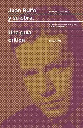 JUAN RULFO Y SU OBRA.UNA GUÍA CRÍTICA | 9788417047689 | JIMÉNEZ,VÍCTOR/CEPEDA,JORGE | Libreria Geli - Librería Online de Girona - Comprar libros en catalán y castellano