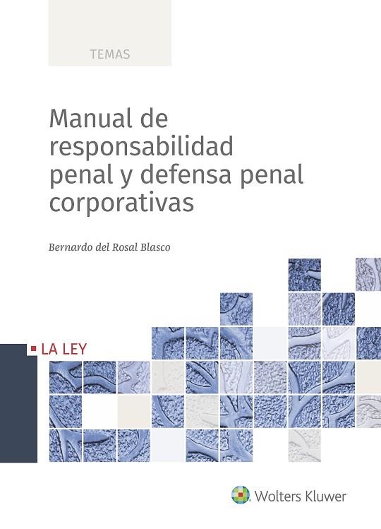 MANUAL DE RESPONSABILIDAD PENAL Y DEFENSA PENAL CORPORATIVAS | 9788490207673 | DEL ROSAL BLASCO,BERNARDO | Libreria Geli - Librería Online de Girona - Comprar libros en catalán y castellano