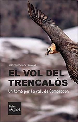 EL VOL DEL TRENCALÒS.UN TOMB PER LA VALL DE CAMPRODON | 9788494845086 | SURINYACH I ROMANS,JORDI | Llibreria Geli - Llibreria Online de Girona - Comprar llibres en català i castellà