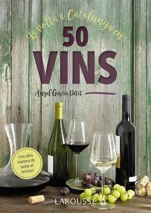 LA VOLTA A CATALUNYA EN 50 VINS | 9788417273521 | GARCIA PETIT,ÀNGEL | Libreria Geli - Librería Online de Girona - Comprar libros en catalán y castellano