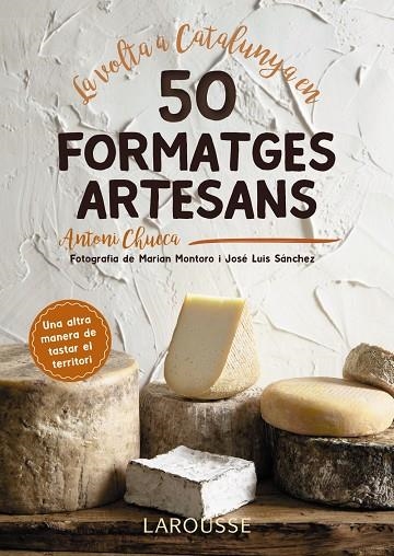 LA VOLTA A CATALUNYA EN 50 FORMATGES ARTESANS | 9788417273514 | CHUECA,ANTONI | Libreria Geli - Librería Online de Girona - Comprar libros en catalán y castellano