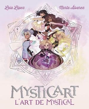 MYSTICART.L'ART DE MYSTICAL | 9788424663544 | LÓPEZ,LAIA/ÁLVAREZ,MARTA | Libreria Geli - Librería Online de Girona - Comprar libros en catalán y castellano