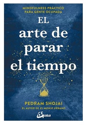 EL ARTE DE PARAR EL TIEMPO | 9788484457558 | SHOJAI,PEDRAM | Libreria Geli - Librería Online de Girona - Comprar libros en catalán y castellano