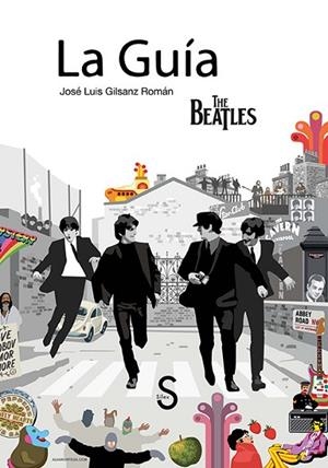 LA GUÍA THE BEATLES | 9788477379843 | GILSANZ ROMÁN,JOSÉ LUIS | Llibreria Geli - Llibreria Online de Girona - Comprar llibres en català i castellà