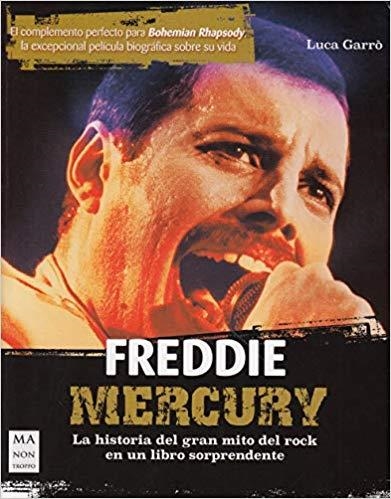 FREDDIE MERCURY.LA HISTORIA DEL GRAN MITO DEL ROCK EN UN LIBRO SORPRENDENTE | 9788494879951 | GARRÒ,LUCA | Llibreria Geli - Llibreria Online de Girona - Comprar llibres en català i castellà