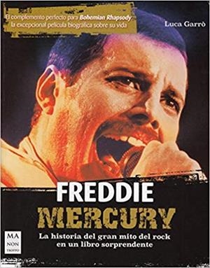 FREDDIE MERCURY.LA HISTORIA DEL GRAN MITO DEL ROCK EN UN LIBRO SORPRENDENTE | 9788494879951 | GARRÒ,LUCA | Libreria Geli - Librería Online de Girona - Comprar libros en catalán y castellano