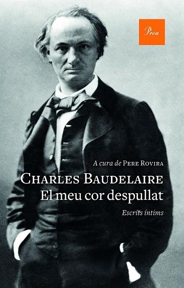 EL MEU COR DESPULLAT.ESCRITS ÍNTIMS I CORRESPONDÈNCIA | 9788475887357 | BAUDELAIRE,CHARLES | Libreria Geli - Librería Online de Girona - Comprar libros en catalán y castellano