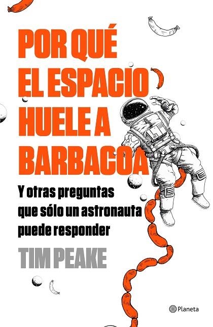 POR QUÉ EL ESPACIO HUELE A BARBACOA | 9788408196259 | PEAKE,TIM | Llibreria Geli - Llibreria Online de Girona - Comprar llibres en català i castellà