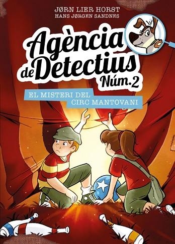 EL MISTERI DEL CIRC MANTOVANI (AGÈNCIA DE DETECTIUS NÚM. 2 - 9) | 9788424663629 | HORST,JORN LIER | Llibreria Geli - Llibreria Online de Girona - Comprar llibres en català i castellà