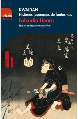 KWAIDAN.HISTÒRIES JAPONESES DE FANTASMES | 9788417353063 | HEARN,LAFCADIO | Libreria Geli - Librería Online de Girona - Comprar libros en catalán y castellano