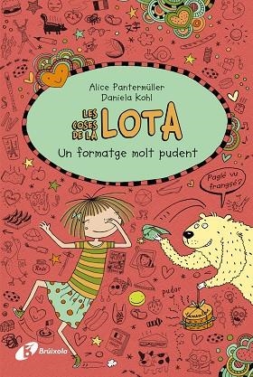 LES COSES DE LA LOTA-7.UN FORMATGE MOLT PUDENT | 9788499069050 | PANTERMÜLLER,ALICE | Libreria Geli - Librería Online de Girona - Comprar libros en catalán y castellano