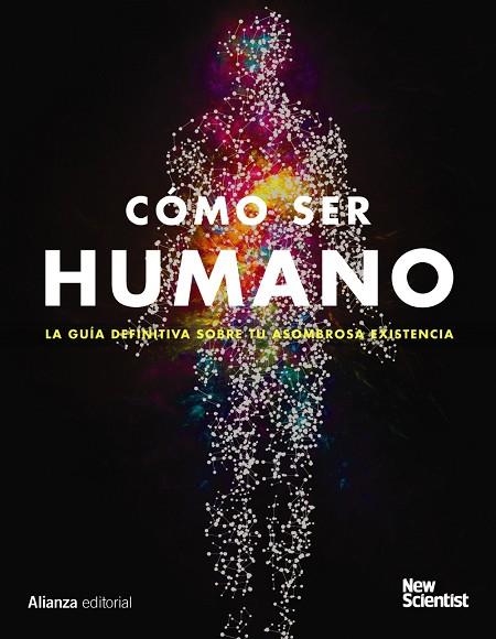 CÓMO SER HUMANO.LA GUÍA DEFINITIVA SOBRE TU ASOMBROSA EXISTENCIA | 9788491812746 | Llibreria Geli - Llibreria Online de Girona - Comprar llibres en català i castellà