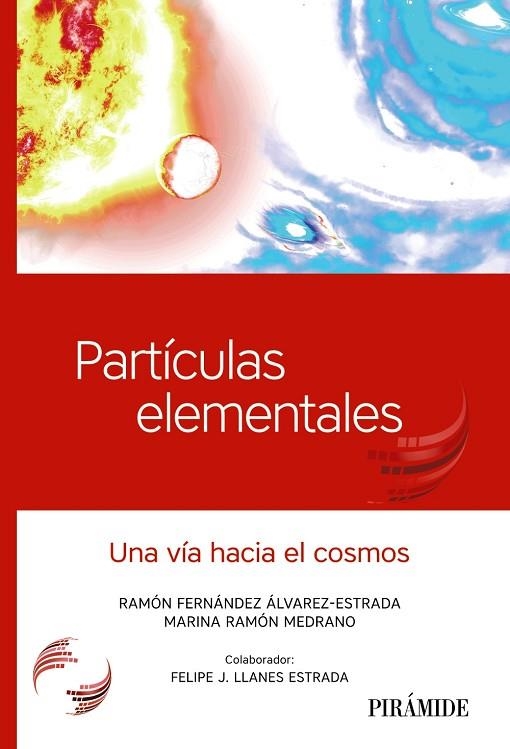 PARTÍCULAS ELEMENTALES.UNA VÍA HACIA EL COSMOS | 9788436840186 | FERNÁNDEZ ÁLVAREZ-ESTRADA,RAMÓN/RAMÓN MEDRANO, MARINA/LLANES ESTRADA,FELIPE J. | Libreria Geli - Librería Online de Girona - Comprar libros en catalán y castellano