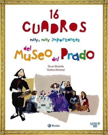 16 CUADROS MUY, MUY IMPORTANTES DEL MUSEO DEL PRADO | 9788469607961 | MUINELO,ÓSCAR | Libreria Geli - Librería Online de Girona - Comprar libros en catalán y castellano