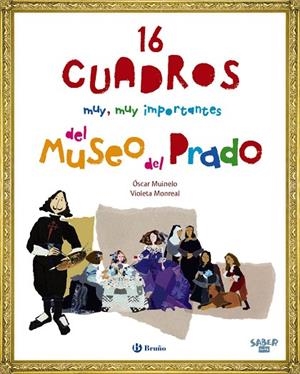 16 CUADROS MUY, MUY IMPORTANTES DEL MUSEO DEL PRADO | 9788469607961 | MUINELO,ÓSCAR | Llibreria Geli - Llibreria Online de Girona - Comprar llibres en català i castellà