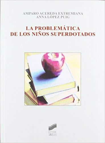 LA PROBLEMÁTICA DE LOS NIÑOS SUPERDOTADOS | 9788497563338 | ACEREDA EXTREMIANA,AMPARO/LÓPEZ I PUIG,ANNA | Libreria Geli - Librería Online de Girona - Comprar libros en catalán y castellano