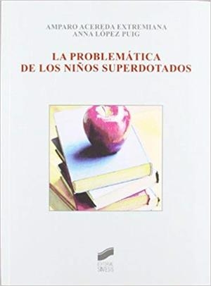 LA PROBLEMÁTICA DE LOS NIÑOS SUPERDOTADOS | 9788497563338 | ACEREDA EXTREMIANA,AMPARO/LÓPEZ I PUIG,ANNA | Llibreria Geli - Llibreria Online de Girona - Comprar llibres en català i castellà
