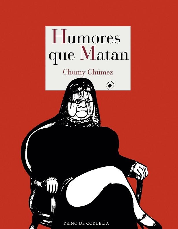 HUMORES QUE MATAN | 9788416968619 | CHÚMEZ,CHUMY | Llibreria Geli - Llibreria Online de Girona - Comprar llibres en català i castellà