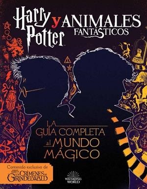 HARRY POTTER Y ANIMALES FANTÁSTICOS.LA GUÍA AL MUNDO MÁGICO | 9788893675420 | Libreria Geli - Librería Online de Girona - Comprar libros en catalán y castellano