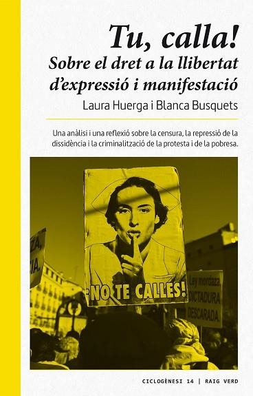 TU,CALLA! SOBRE EL DRET A LA LLIBERTAT D'EXPRESSIÓ I MANIFESTACIÓ | 9788416689675 | HUERGA,LAURA/BUSQUETS,BLANCA | Libreria Geli - Librería Online de Girona - Comprar libros en catalán y castellano