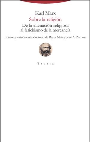 SOBRE LA RELIGIÓN.DE LA ALIENACIÓN RELIGIOSA AL FETICHISMO DE LA MERCANCÍA | 9788498797695 | MARX,KARL | Llibreria Geli - Llibreria Online de Girona - Comprar llibres en català i castellà