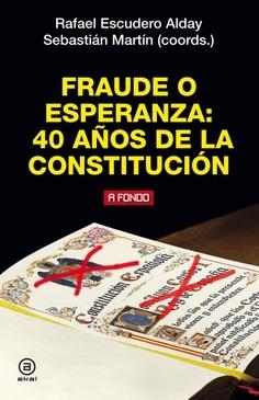 FRAUDE O ESPERANZA:40 AÑOS DE LA CONSTITUCIÓN | 9788446047179 | ESCUDERO ALDAY,RAFAEL/MARTÍN,SEBASTIÁN (COORDS.) | Libreria Geli - Librería Online de Girona - Comprar libros en catalán y castellano