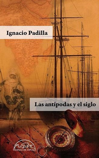 LAS ANTÍPODAS Y EL SIGLO | 9788483932513 | PADILLA,IGNACIO | Llibreria Geli - Llibreria Online de Girona - Comprar llibres en català i castellà