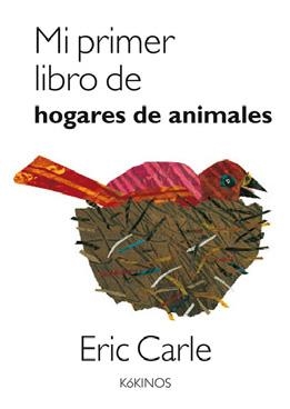 MI PRIMER LIBRO DE HOGARES DE ANIMALES | 9788417074494 | CARLE,ERIC | Libreria Geli - Librería Online de Girona - Comprar libros en catalán y castellano