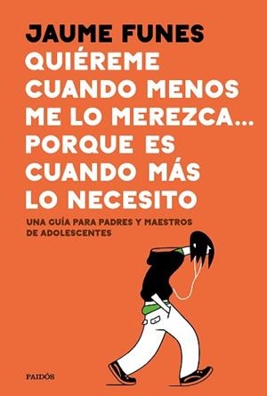 QUIÉREME CUANDO MENOS ME LO MEREZCA...PORQUE ES CUANDO MÁS LO NECESITO | 9788449335273 | FUNES,JAUME | Llibreria Geli - Llibreria Online de Girona - Comprar llibres en català i castellà