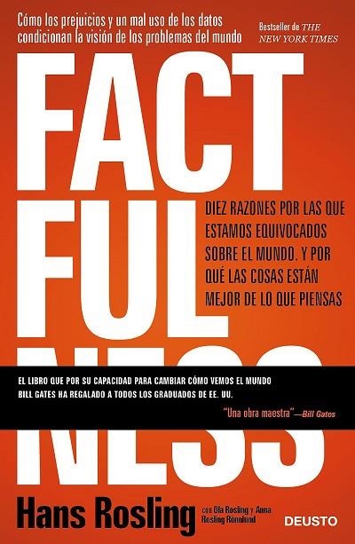 FACTFULNESS.DIEZ RAZONES POR LAS QUE ESTAMOS EQUIVOCADOS SOBRE EL MUNDO. Y POR QUÉ LAS COSAS | 9788423429967 | ROSLING,HANS/ROSLING,OLA/ROSLING RÖNNLUND,ANNA | Libreria Geli - Librería Online de Girona - Comprar libros en catalán y castellano